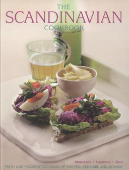 Scandinavian Cookbook Fresh and Fragrant Cooking of Sweden, Denmark and Norway  9781780193007 Front Cover