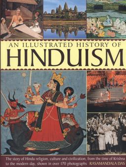 History of Hinduism The Story of Hindu Religion, Culture and Civilization, from the Time of Krishna to the Modern Day  9781780193014 Front Cover