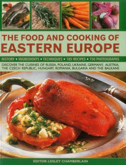 Food and Cooking of Eastern Europe Discover the Cuisines of Russia, Poland, Ukraine, Germany, Austria, the Czech Republic, Hungary, Romania, Bulgaria and the Balkans  9781780194059 Front Cover