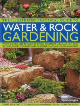 The Illustrated Practical Guide to Water and Rock Gardening