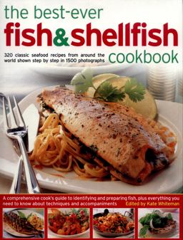 The Best-Ever Fish and Shellfish Cookbook