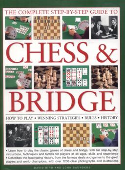 The Complete Step-By-Step Guide to Chess and Bridge