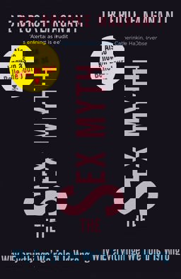 Sex Myth Why Everything We're Told Is Wrong  9781780220895 Front Cover