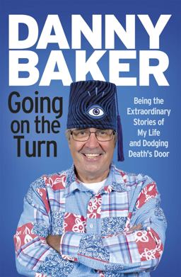 Going on the Turn Being the Extraordinary Stories of My Life and Dodging Death's Door  9781780226095 Front Cover
