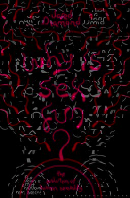 Why Is Sex Fun? The Evolution of Human Sexuality  9781780226880 Front Cover