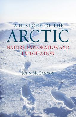 History of the Arctic Nature, Exploration and Exploitation  9781780230184 Front Cover