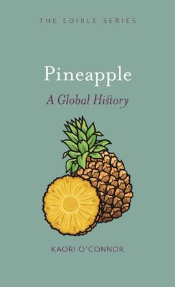 Pineapple A Global History  9781780231792 Front Cover