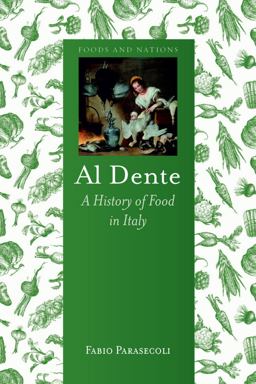 Al Dente A History of Food in Italy  9781780232768 Front Cover