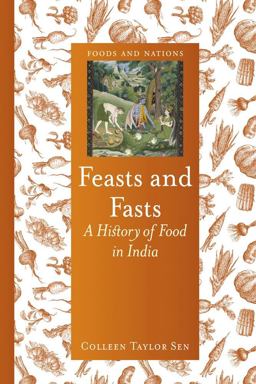 Feasts and Fasts A History of Food in India  9781780233529 Front Cover