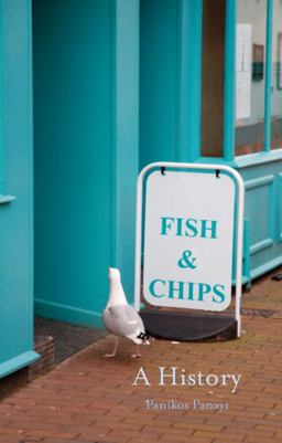 Fish and Chips A History  9781780233611 Front Cover