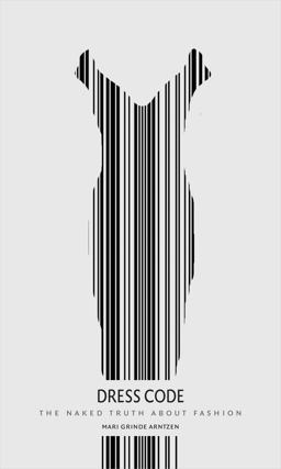 Dress Code The Naked Truth about Fashion  9781780234397 Front Cover