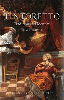Tintoretto Tradition and Identity 2nd 9781780234502 Front Cover