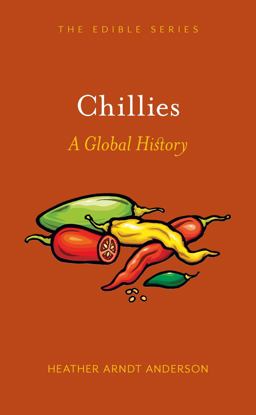Chillies A Global History  9781780236353 Front Cover