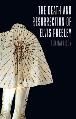 Death and Resurrection of Elvis Presley  9781780236377 Front Cover