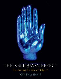 Reliquary Effect Enshrining the Sacred Object  9781780236551 Front Cover