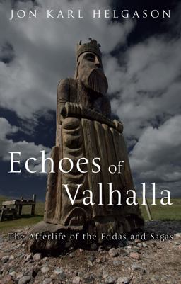 Echoes of Valhalla The Afterlife of the Eddas and Sagas  9781780237152 Front Cover
