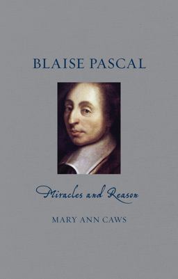 Blaise Pascal Miracles and Reason  9781780237213 Front Cover