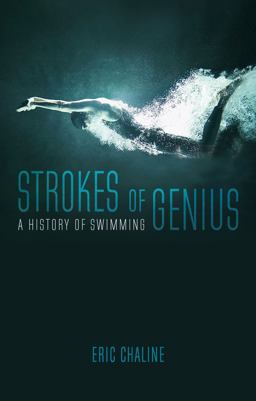 Strokes of Genius A History of Swimming  9781780238197 Front Cover