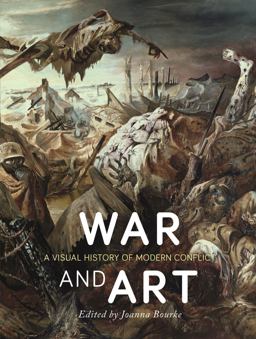 War and Art A Visual History of Modern Conflict  9781780238463 Front Cover