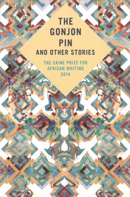 Caine Prize for African Writing 2014 2014 9781780261744 Front Cover