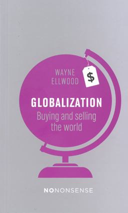 NoNonsense Globalization Buying and Selling the World  9781780262376 Front Cover