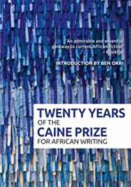 20 Years of the Caine Prize 2019 9781780265568 Front Cover