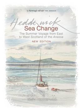 Sea Change The Summer Voyage from East to West Scotland of the Anassa  9781780270210 Front Cover