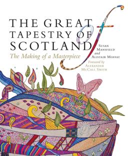 Great Tapestry of Scotland The Making of a Masterpiece  9781780271330 Front Cover