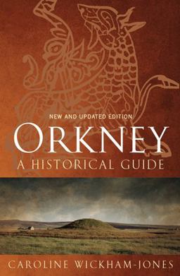 Orkney A Historical Guide 2nd 9781780272641 Front Cover