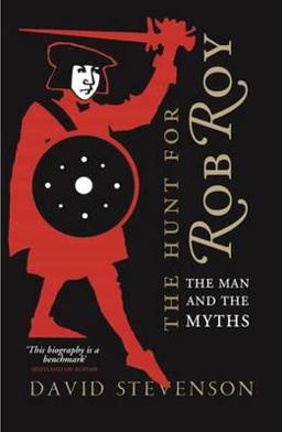 Hunt for Rob Roy The Man and the Myths  9781780273785 Front Cover