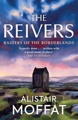 Reivers Raiders of the Borderlands  9781780274454 Front Cover