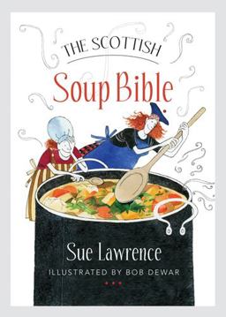 The Scottish Soup Bible:  9781780274843 Front Cover