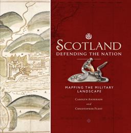 Scotland: Defending the Nation Mapping the Military Landscape  9781780274935 Front Cover