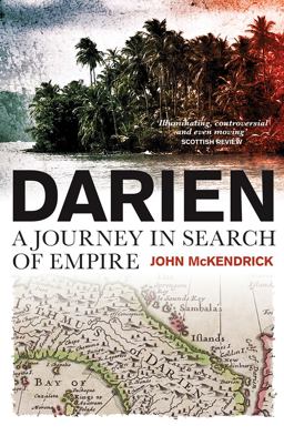 Darien A Journey in Search of Empire  9781780275031 Front Cover