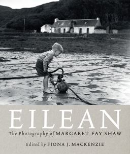 Eilean The Island Photography of Margaret Fay Shaw  9781780275536 Front Cover