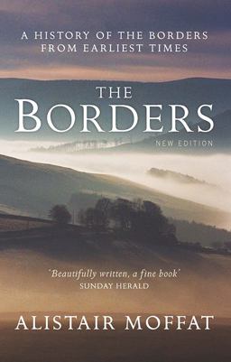 Borders A History of the Borders from Earliest Times  9781780275543 Front Cover