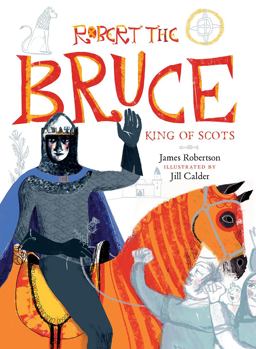 Robert the Bruce King of Scots  9781780275604 Front Cover