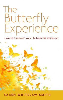 Butterfly Experience How to Transform Your Life from the Inside Out  9781780283784 Front Cover