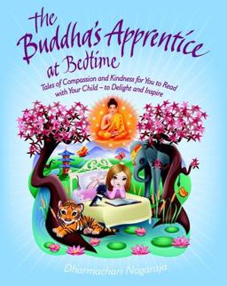 Buddha's Apprentice at Bedtime Tales of Compassion and Kindness for You to Read with Your Child - to Delight and Inspire  9781780285146 Front Cover