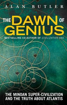 Dawn of Genius The Minoan Super-Civilization and the Truth about Atlantis  9781780286846 Front Cover