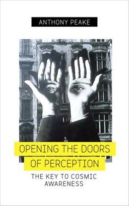 Opening the Doors of Perception The Key to Cosmic Awareness  9781780289083 Front Cover