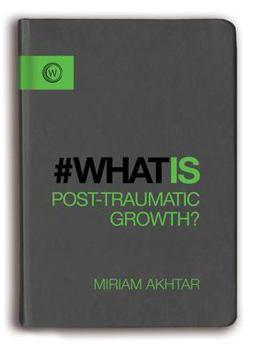 What Is Post-Traumatic Growth?  9781780289793 Front Cover