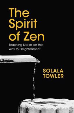 Spirit of Zen Teaching Stories on the Way to Enlightenment  9781780289908 Front Cover