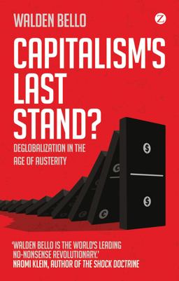 Capitalism's Last Stand? Deglobalization in the Age of Austerity  9781780320458 Front Cover
