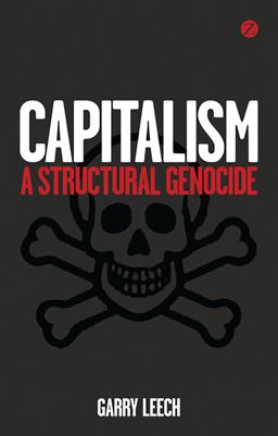 Capitalism A Structural Genocide  9781780321998 Front Cover