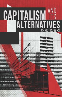 Capitalism and Its Alternatives Capitalism and Its Alternatives
