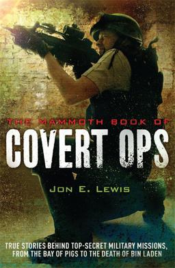 The Mammoth Book of Covert Ops The Mammoth Book of Covert Ops