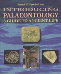 Introducing Palaeontology A Guide to Ancient Life 2nd 9781780460833 Front Cover