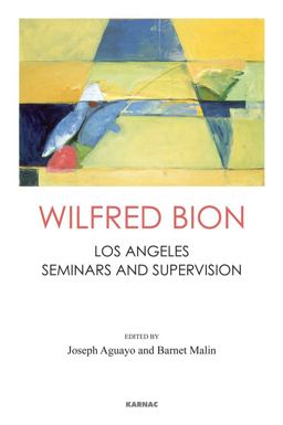 Wilfred Bion Los Angeles Seminars and Supervision  9781780491943 Front Cover