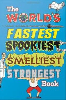 The World's Fastest Spookiest Smelliest Strongest Book